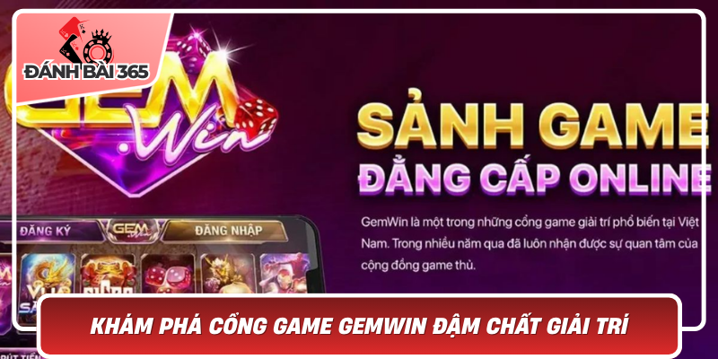 Hành Trình Khám Phá Cổng Game Gemwin Đậm Chất Giải Trí