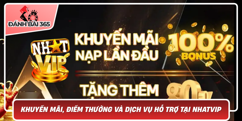 Khuyến Mãi Điểm Thưởng Và Dịch Vụ Hỗ Trợ Tại Nhatvip