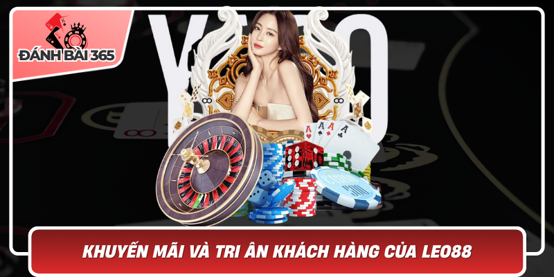 Khuyến Mãi Và Tri Ân Khách Hàng Của Leo88