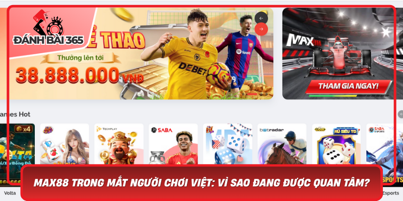 Max88 Trong Mắt Người Chơi Việt: Vì Sao Đang Được Quan Tâm