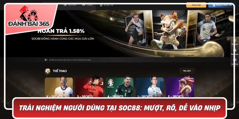 Trải Nghiệm Người Dùng Tại Soc88: Mượt, Rõ, Dễ Vào Nhịp