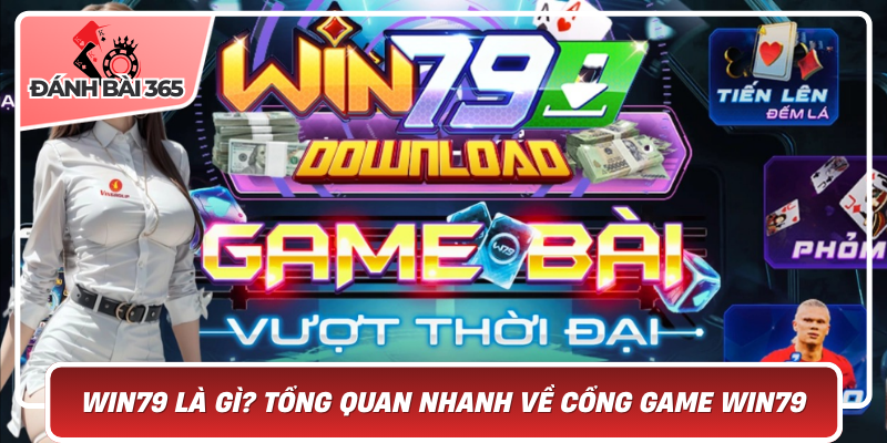 Win79 Là Gì? Tổng Quan Nhanh Về Cổng Game Win79
