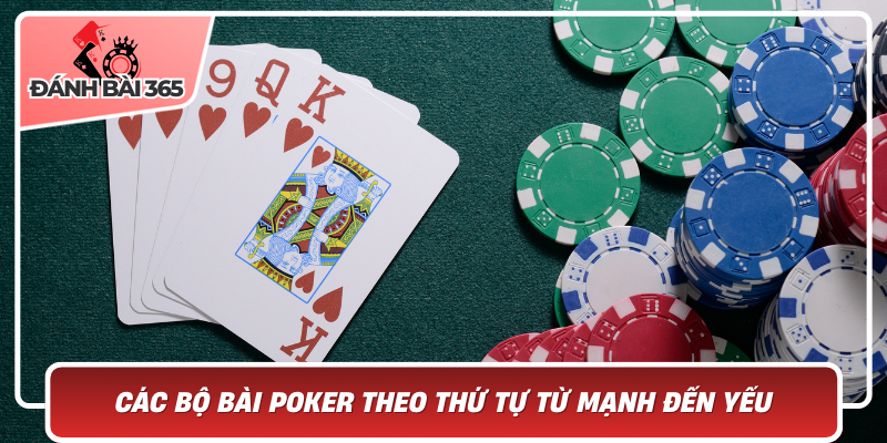Các Bộ Bài Poker Theo Thứ Tự Từ Mạnh Đến Yếu