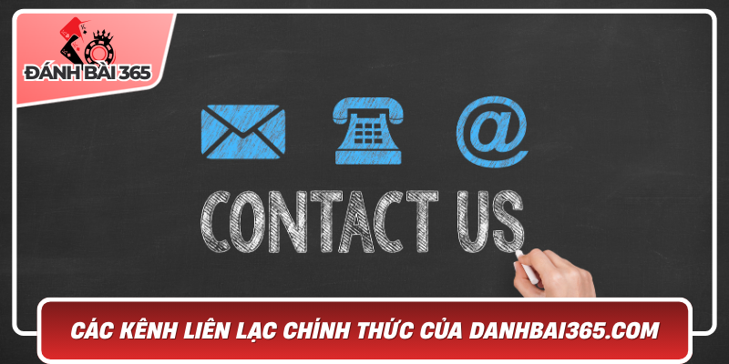Các kênh liên lạc chính thức của Danhbai365.com