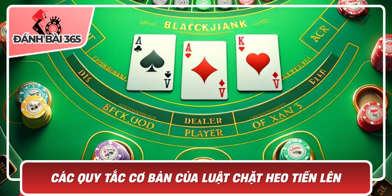Các quy tắc cơ bản của luật chặt heo tiến lên