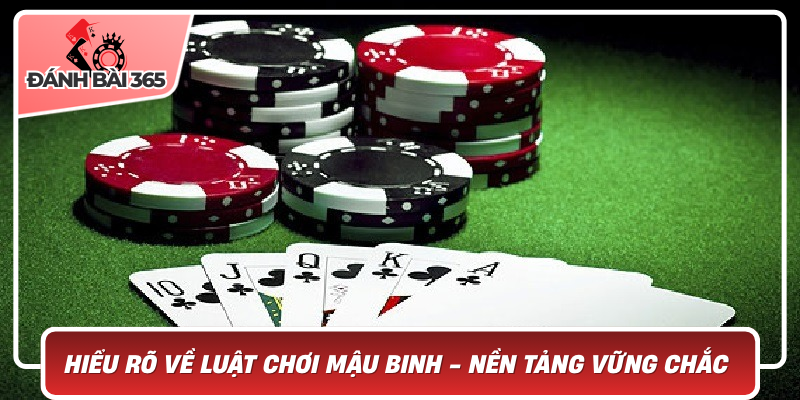 Hiểu Rõ Về Luật Chơi Mậu Binh Nền Tảng Vững Chắc Để Thắng Lớn