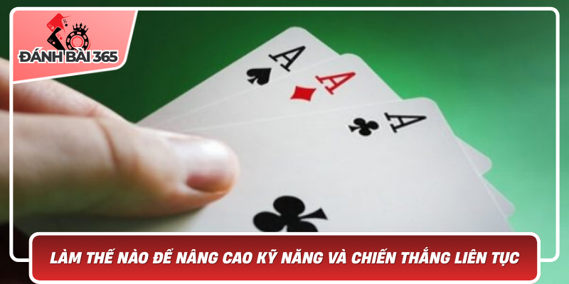 Làm thế nào để nâng cao kỹ năng và chiến thắng liên tục