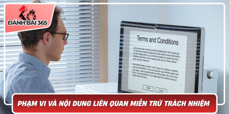 Phạm vi và nội dung liên quan đến việc miễn trừ trách nhiệm của Danhbai365.com