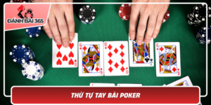 Thu Tu Tay Bai Poker